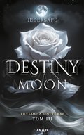 Dla dzieci i młodzieży: Destiny Moon - ebook