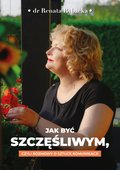 Jak być szczęśliwym, czyli rozmowy o sztuce komunikacji - ebook