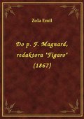 ebooki: Do p. F. Magnard, redaktora "Figaro" (1867) - ebook