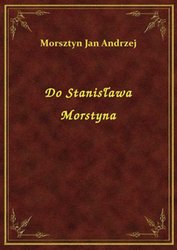 : Do Stanisława Morstyna - ebook