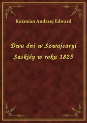 : Dwa dni w Szwajcaryi Saskiéy w roku 1825 - ebook