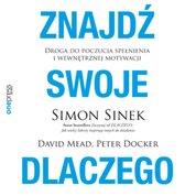 : Znajdź swoje DLACZEGO. Droga do poczucia spełnienia i wewnętrznej motywacji - audiobook