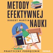 : Metody efektywnej nauki. Praktyczny podręcznik - audiobook