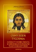 Ósmy dzień tygodnia. Zaświaty w wierzeniach kościołów tradycji bizantyjskiej - ebook