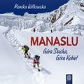 Dokument, literatura faktu, reportaże, biografie: Manaslu. Góra Ducha, Góra Kobiet - audiobook