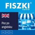 nauka języków obcych: FISZKI audio - angielski - Pisz po angielsku - audiobook