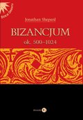 Bizancjum ok. 500-1024 - ebook