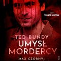 Dokument, literatura faktu, reportaże, biografie: Ted Bundy. Umysł mordercy - audiobook