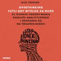 Poradniki: Overthinking, czyli gdy myślisz za dużo - audiobook