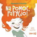 Dla dzieci i młodzieży: Na pomoc, Patycjo! - audiobook