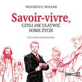 poradniki: Savoir-vivre, czyli jak ułatwić sobie życie - audiobook