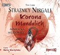 Strażnicy Nirgali. Tom 3. Korona Mandalich - audiobook