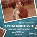 audiobooki: Tyrmandowie. Romans amerykański - audiobook