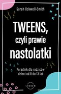 psychologia: Tweens, czyli prawie nastolatki. Poradnik dla rodziców dzieci 8-13 lat - ebook