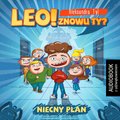 Dla dzieci i młodzieży: Leo! Znowu ty? Niecny plan - audiobook