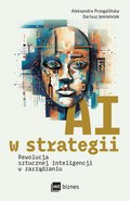 biznes: AI w strategii: rewolucja sztucznej inteligencji w zarządzaniu - ebook