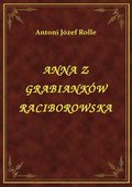 Anna Z Grabianków Raciborowska - ebook