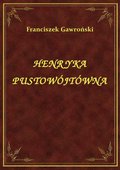 Henryka Pustowójtówna - ebook