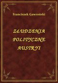 Złudzenia Polityczne Austryi - ebook