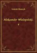 Aleksander Wielopolski. 4 - ebook