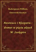 ebooki: Antoniusz i Kleopatra : dramat w pięciu aktach W. Szekspira - ebook