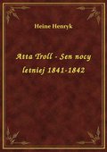Atta Troll - Sen nocy letniej 1841-1842 - ebook