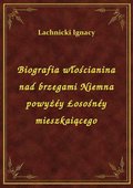 ebooki: Biografia włościanina nad brzegami Niemna powyżéy Łosośnéy mieszkaiącego - ebook