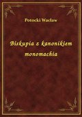 ebooki: Biskupia z kanonikiem monomachia - ebook