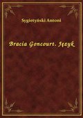 Bracia Goncourt. Język - ebook
