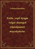 Edda, czyli księga religii dawnych Skandynawii mięszkańców. - ebook