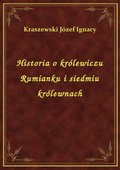 Historia o królewiczu Rumianku i siedmiu królewnach - ebook