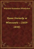 Kawa literacka w Warszawie : (1829-1830). - ebook