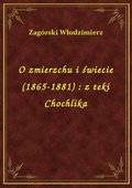 O zmierzchu i świecie (1865-1881) : z teki Chochlika - ebook