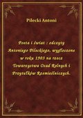 Poeta i świat : odczyty Antoniego Pileckiego, wygłoszone w roku 1903 na rzecz Towarzystwa Osad Rolnych i Przytułków Rzemieślniczych. - ebook