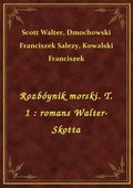 Rozbóynik morski. T. 1 : romans Walter-Skotta - ebook