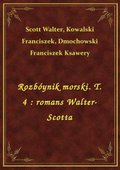 Rozbóynik morski. T. 4 : romans Walter-Scotta - ebook