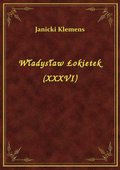 Władysław Łokietek (XXXVI) - ebook