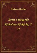 Życie i przygody Nicholasa Nickleby, T. II - ebook