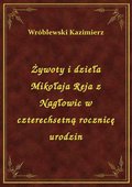 Żywoty i dzieła Mikołaja Reja z Nagłowic w czterechsetną rocznicę urodzin - ebook