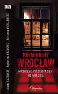 Kryminalny Wrocław. Mroczne przechadzki po mieście - ebook