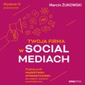 audiobooki: Twoja firma w social mediach. Podręcznik marketingu internetowego dla małych i średnich przedsiębiorstw. Wydanie II - audiobook