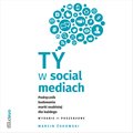 audiobooki: Ty w social mediach. Podręcznik budowania marki osobistej dla każdego. Wydanie II poszerzone - audiobook