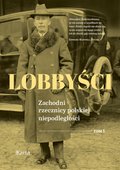 Lobbyści. Zachodni rzecznicy polskiej niepodległości. Tom 1. W Wersalu - ebook