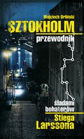Wakacje i podróże: Sztokholm Stiega Larssona. Przewodnik śladami bohaterów Stiega Larssona - ebook