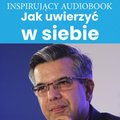 Jak uwierzyć w siebie - audiobook