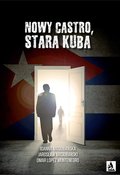 Dokument, literatura faktu, reportaże, biografie: Nowy Castro, stara Kuba - ebook