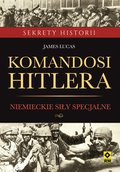 Komandosi Hitlera. Niemieckie siły specjalne w czasie II wojny światowej - ebook