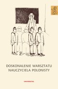 Doskonalenie warsztatu nauczyciela polonisty - ebook