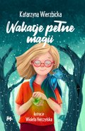 Dla dzieci i młodzieży: Wakacje pełne magii - ebook