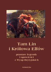 : Tam Lin i Królowa Elfów. Prastare podania, legendy i opowieści z wysp brytyjskich - ebook
